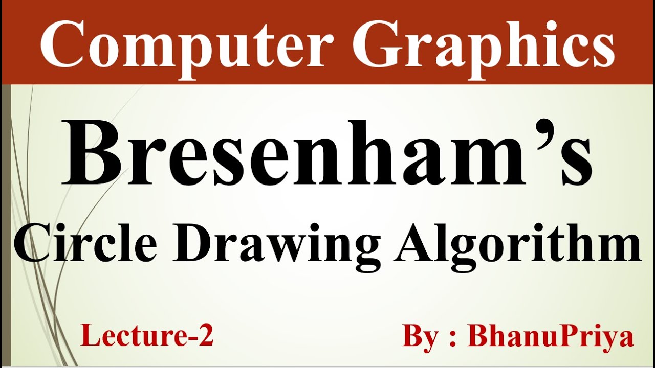 Bresenham's Circle Drawing Algorithm | Computer Graphics by BhanuPriya | Lec-2