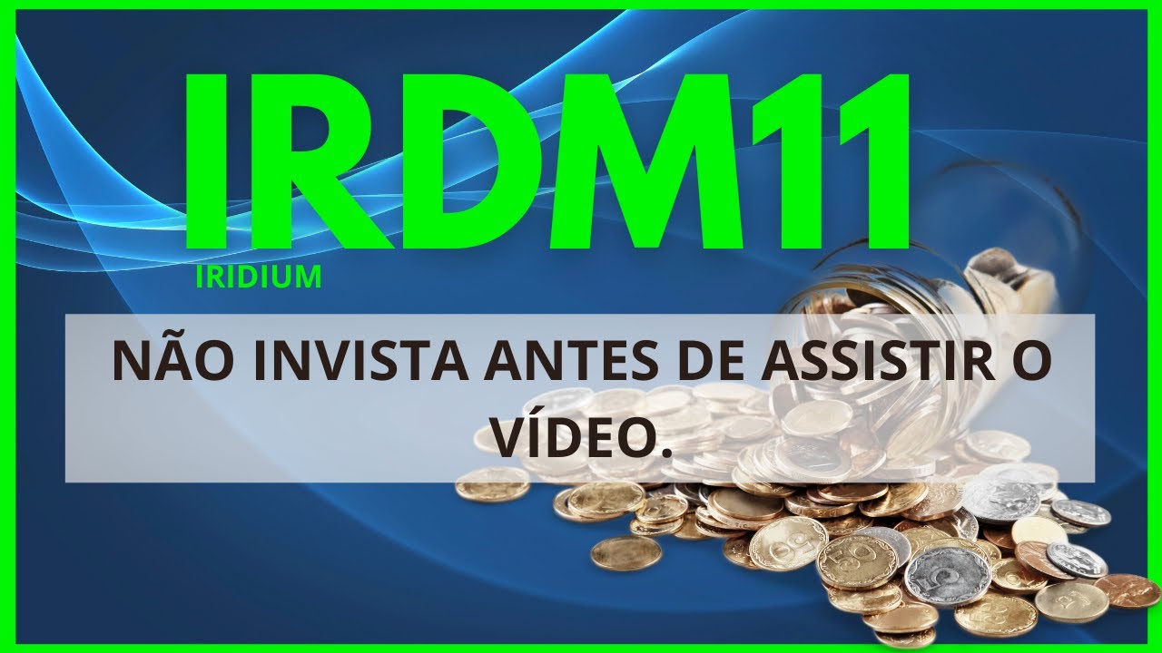 IRDM11 - SERÁ QUE É UM BOM NEGÓCIO