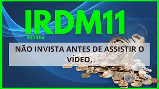 IRDM11 - SERÁ QUE É UM BOM NEGÓCIO