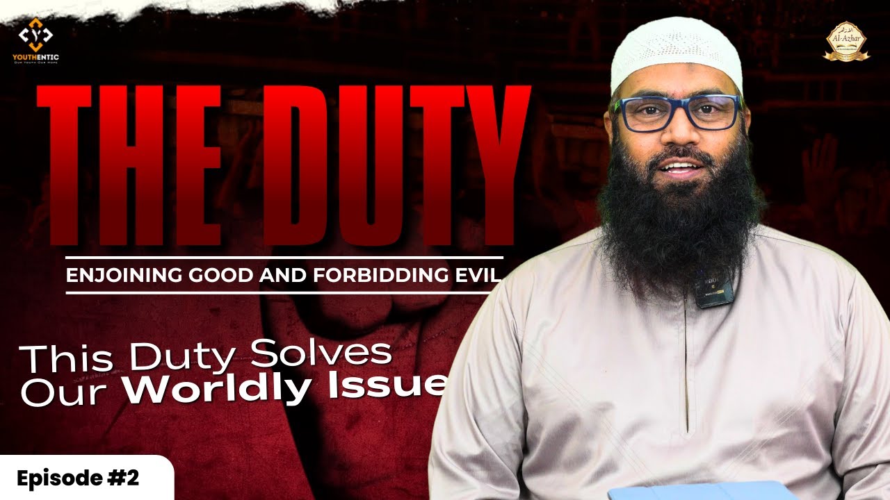 The Duty Ep 2: This Duty Solves Our Worldly Issues | Sh.Abdur Raziq Saudagar | Youthentic