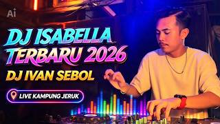 Download lagu DJ ISABELA TERBARU 2026 GACOR ABES ENAK DI DENGAR DJ IPAN CEBOL LIVE KAMPUNG JERUK TERBANG BESAS BOS mp3