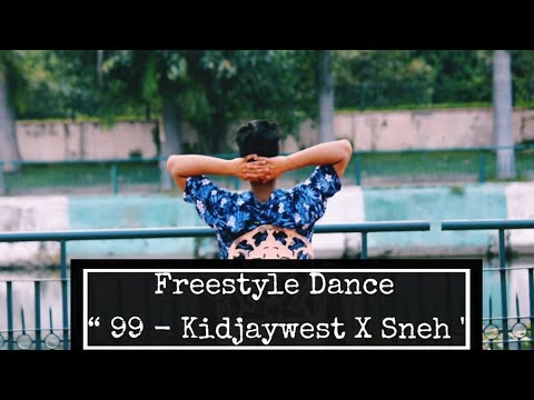 Freestyle Dance -  “ 99 " | Kidjaywest | Sneh