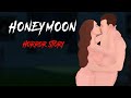 Honeymoon Horror Story | Animated Horror Story | Hindi Kahaniyan@KhooniMonday@ScaryPumpkin