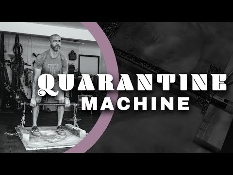 Introducing... The Quarantine Machine!