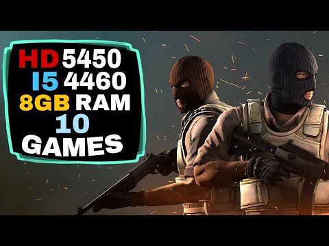 Amd Radeon HD 5450 + I5 4460 & 8GB Ram | 10 Games Test