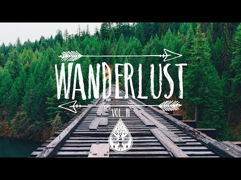 Wanderlust ???? - An Indie/Folk/Pop Playlist | Vol. III