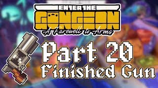 Enter the Gungeon A Farewell to Arms - Part 20 - [Finished Gun]