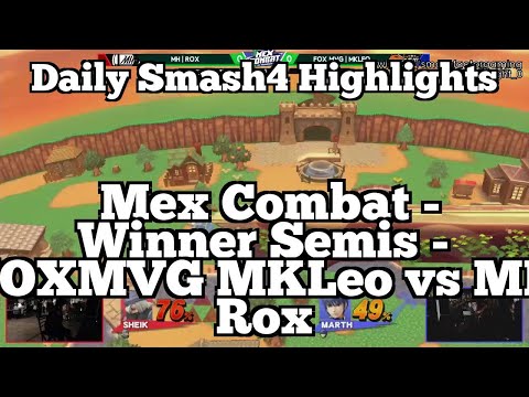 Daily Smash4 Highlights: Mex Combat - Winner Semis - FOXMVG MKLeo vs MH Rox