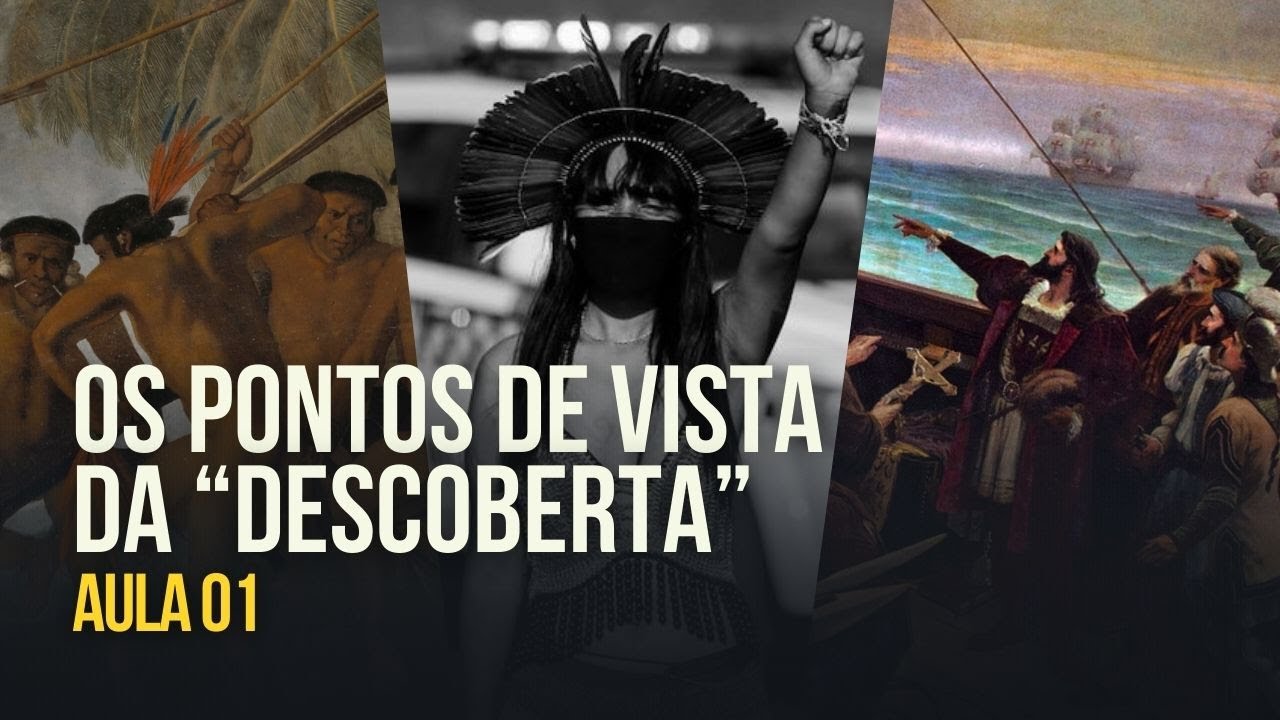 OS PONTOS DE VISTA DA "DESCOBERTA" DO BRASIL I AULA 1