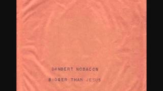 because i'm a he - Danbert Nobacon -