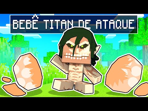 NASCI COMO UM BEBE TITAN no Minecraft *Attack on Titan*