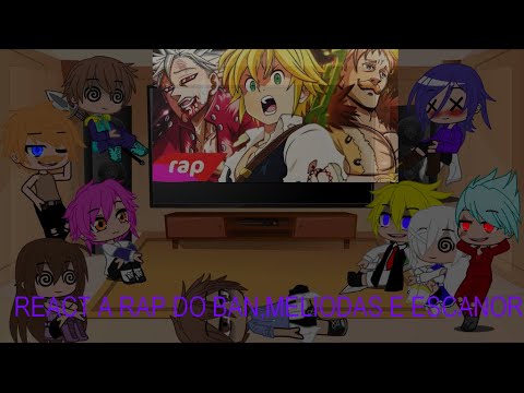 pecados capitais reagindo a rap do ban escanor e meliodas os pecados mais forte