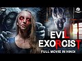 EVIL EXORCIST Full Hollywood Movie Hindi Dubbed Jasmin Gassmann Paula Schramm Horror Movie