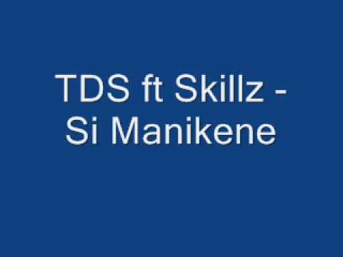 TDS ft Skillz - Si Manikene .wmv