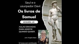 Curso: “Saul e o usurpador Davi: os livros de Samuel”. Saiba mais na descrição.