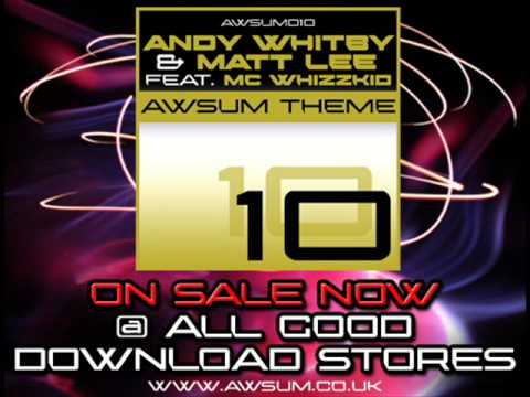 AWSUM 010 :: Andy Whitby & Matt Lee feat. MC Whizzkid - The AWsum Theme - ON SALE NOW