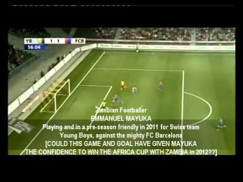 EMMANUEL MAYUKA [Zambian footballer] vs FC Barcelona