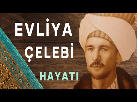 30-Evliya Çelebi´nin Hayatı | İslam Tarihinde Öncü İnsanlar