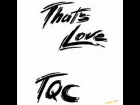 TQC - That's Love (2011 Vocal Remix)