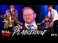 The Plagueround Ep 5 LIVE SHOW The Fiend Trip Roll From The Hip