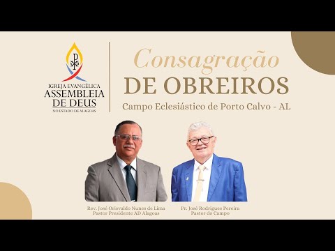 CONSAGRAÇÃO DE OBREIROS - ASSEMBLEIA DE DEUS EM PORTO CALVO | 24-03-2024