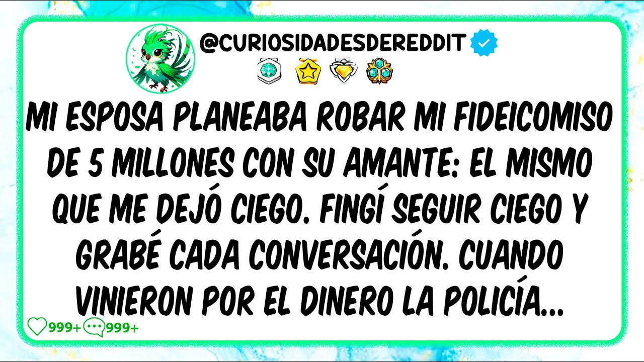 Mi esposa planeaba robar mi fideicomiso de 5 MILLONES con su amante el MISMO que me dejó ciego...