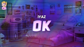 Download lagu Iyaz - Ok // Lyrics mp3 Download lagu Iyaz - Ok // Lyrics mp3