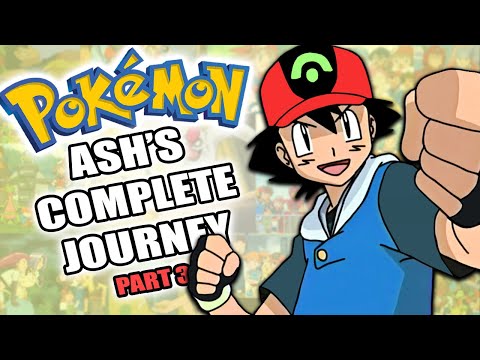 The COMPLETE Guide To Ash’s Pokemon Journey (Part 3)