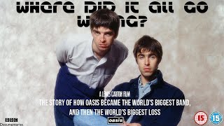 Where Did It All Go Wrong? - An Oasis Documentary