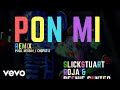 DJ Slick Stuart, DJ Roja - PON Mi Remix (Audio) ft. Beenie Gunter, Skales