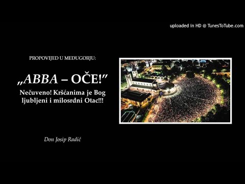 „ABBA – OČE!”  Nečuveno! Kršćanima je Bog ljubljeni i milosrdni Otac!!!