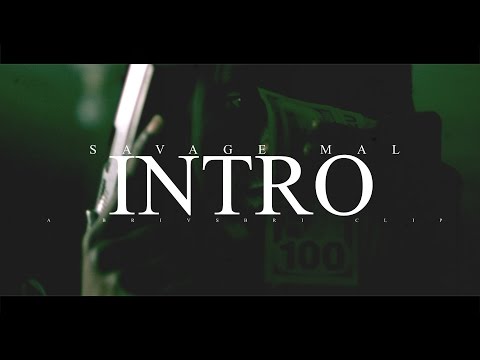 Savage Mal - Intro | Shot by @BRIvsBRI