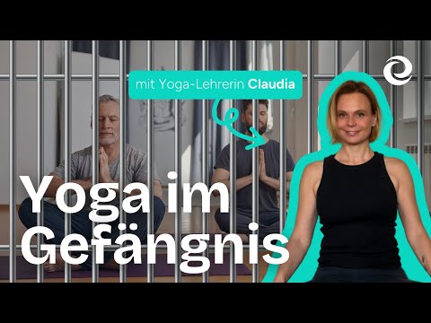 Yoga im GEFÄNGNIS?!