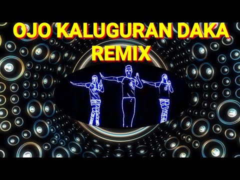 OJO KALUGURAN DAKA REMIX