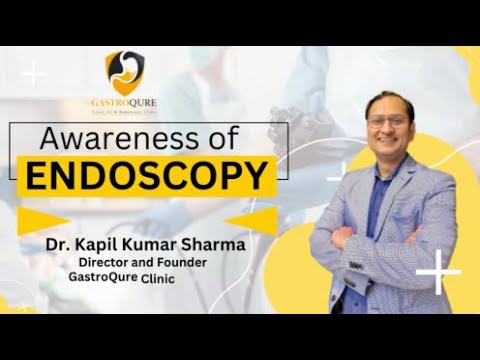 Awareness of Endoscopy By - DR. KAPIL SHARMA | New Delhi
