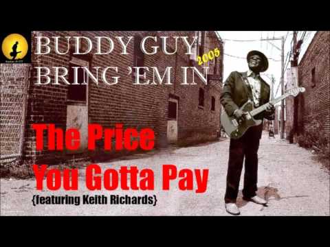 Buddy Guy - The Price You Gotta Pay [feat. Keith Richards] (Kostas A~171)