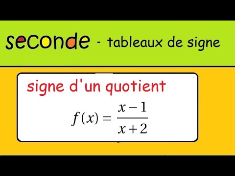 Seconde-Valeur interdite-Comment faire un tableau de signes d'un quotient