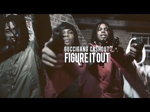 GucciGang CashOut - Figure It Out | @shotbytimo