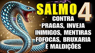 ⭐SALMO 4: Para EXPULSAR Pragas, Bruxarias, Inveja, Inimigos, Maldições e todo mal.