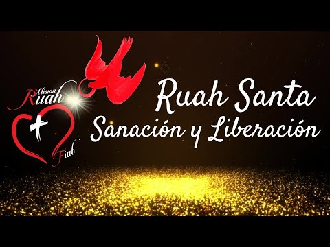 Ruah Santa - SANACION Y LIBERACION | Misión Ruah