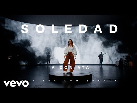 Soledad - A Don Ata (Official Video)