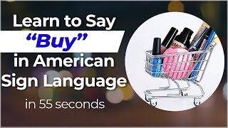 Signing in Seconds: Learn how to say BUY in ASL! LESS THAN 40 SECONDS!