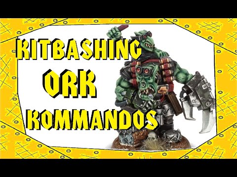 Kitbashing Warhammer 40k Ork Kommandos