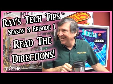 Ray's Pinball Tech Tips ~ Season 3 Episode 1 ~ Read The Directions!