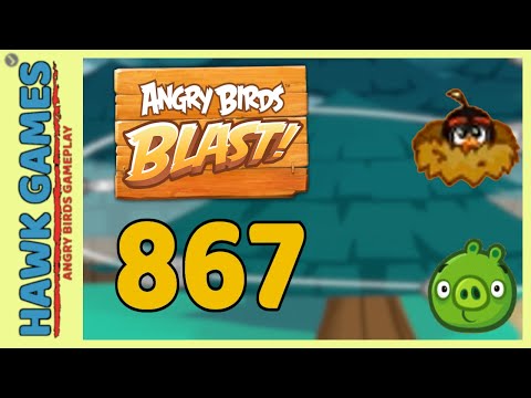 Angry Birds Blast Level 867 - 3 Stars Walkthrough, No Boosters