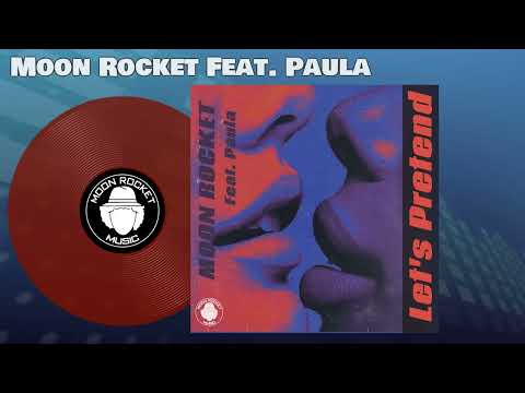 Moon Rocket Feat. Paula _ Let's Pretend