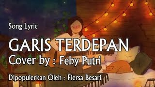 Download lagu GARIS TERDEPAN - Cover Feby Putri - ( Fiersa Besari ) Video lirik mp3 Download lagu GARIS TERDEPAN - Cover Feby Putri - ( Fiersa Besari ) Video lirik mp3