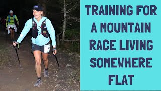 TRAINING TIPS for RUNNING a mountain race without access to big hills!