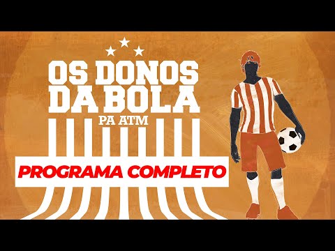 Os Donos da Bola Pará ATM | 01/08/2022