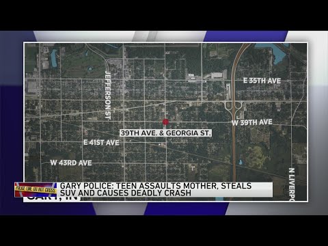 Police: 15-year-old Gary boy steals mother’s SUV, causes deadly crash